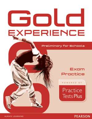 Gold Experience Practice Tests Plus Preliminary for Schools de Lynda Edwards