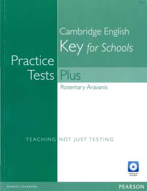 Practice Tests Plus KET for Schools without Key and Multi-Rom/Audio CD Pack de Rosemary Aravanis