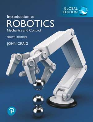 Craig, J: Introduction to Robotics, Global Edition de John Craig