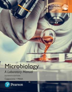 Microbiology: A Laboratory Manual, Global Edition de Chad Welsh