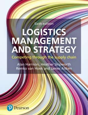 Logistics Management and Strategy de Alan Harrison