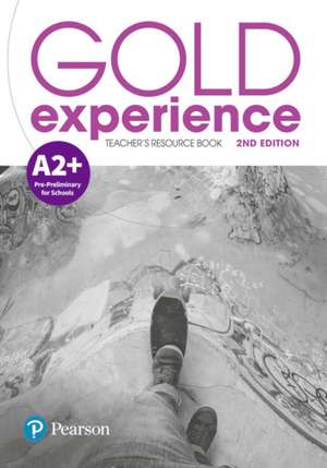 Gold Experience 2nd Edition A2+ Teacher's Resource Book de Kathryn Alevizos