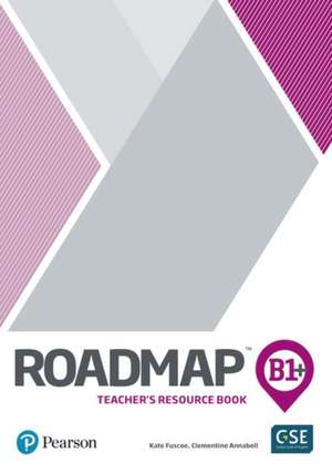 Roadmap B1+ Teacher's Book with Teacher's Portal Access Code de Clementine Annabell