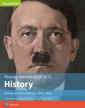 Child, J: Edexcel GCSE (9-1) History Foundation Weimar and N de Daniel Nuttall