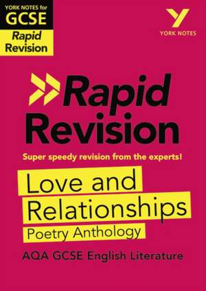 York Notes for AQA GCSE (9-1) Rapid Revision Guide: Love and Relationships AQA Poetry Anthology - catch up, revise and be ready for the 2025 and 2026 exams de Lucy Toop