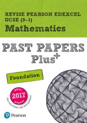 Pearson REVISE Edexcel GCSE Maths (Foundation) Past Papers Plus - for 2025 and 2026 exams de Navtej Marwaha