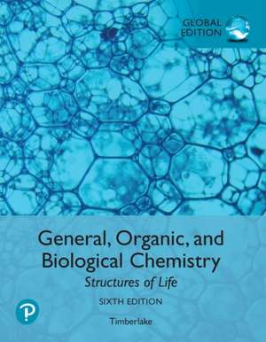 General, Organic, and Biological Chemistry: Structures of Life, Global Edition de Karen Timberlake