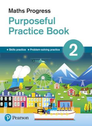 Maths Progress Purposeful Practice Book 2 Second Edition de Katherine Pate