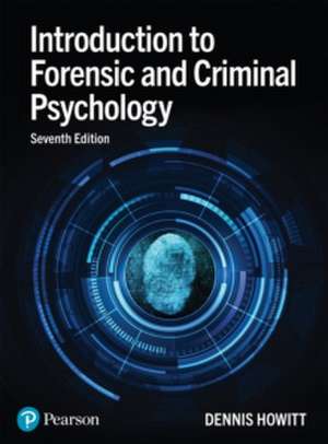 Introduction to Forensic and Criminal Psychology de Dennis Howitt