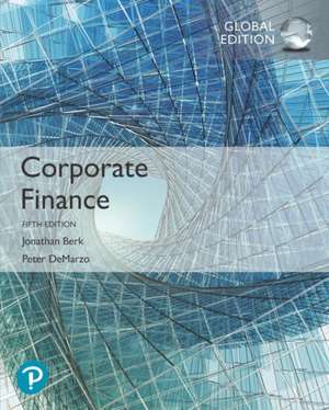 Corporate Finance plus Pearson MyLab Finance with Pearson eText, Global Edition de Jonathan Berk