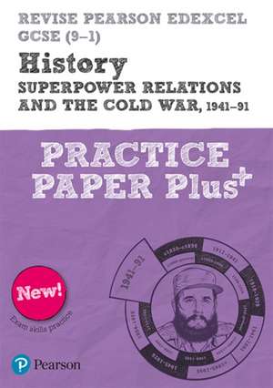 Revise Pearson Edexcel GCSE (9-1) History Superpower relations and the Cold War, 1941-91 Practice Paper Plus de Rob Bircher