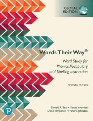 Word Study: for Phonics, Vocabulary, and Spelling Instruction, Global Edition, 7th edition de Donald Bear