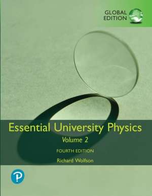 Essential University Physics, Volume 2, Global Edition de Richard Wolfson