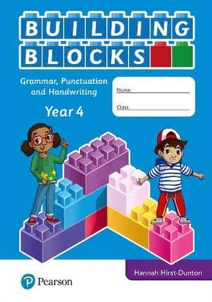 iPrimary Building Blocks: Spelling, Punctuation, Grammar and Handwriting Year 4 de Hannah Hirst-Dunton