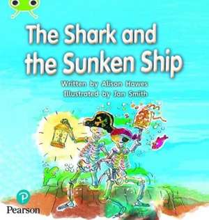 Bug Club Phonics Fiction Reception Phase 4 Set 12 The Shark and the Sunken Ship de Alison Hawes