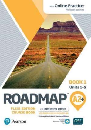 Roadmap A2+ Flexi Edition Course Book 1 with eBook and Online Practice Access de Damian Williams