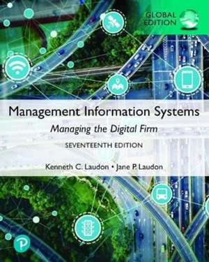 Management Information Systems: Managing the Digital Firm, Global Edition de Kenneth Laudon