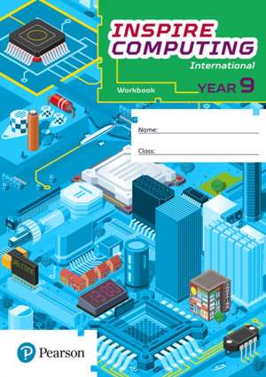 Inspire Computing International, Workbook, Year 9 de Paul Clowrey