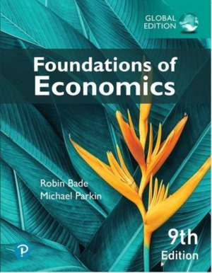 Foundations of Economics, Global Edition de Robin Bade