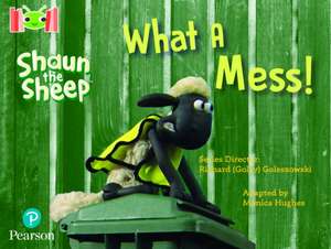 Bug Club Reading Corner: Age 4-7: Shaun the Sheep: What A Mess! de Monica Hughes