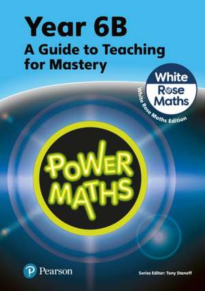 Power Maths Teaching Guide 6B - White Rose Maths edition de Josh Lury