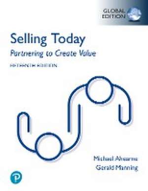 Selling Today: Partnering to Create Value, Global Edition de Gerald Manning