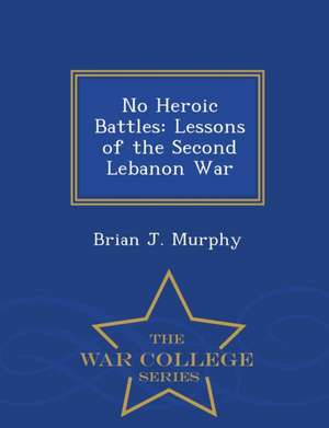 No Heroic Battles de Brian John Murphy