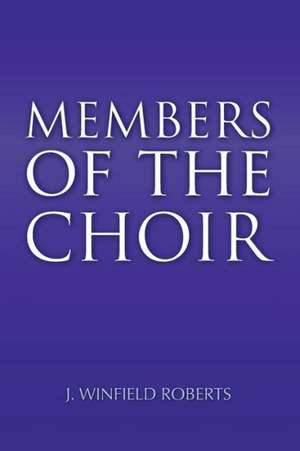 Members of the Choir de J. Winfield Roberts