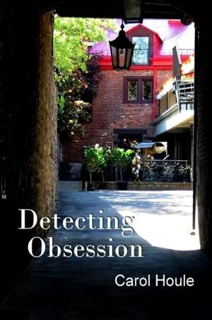 Detecting Obsession de Carol Houle
