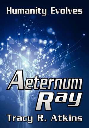 Aeternum Ray de Tracy R. Atkins