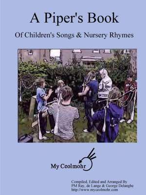 A Piper's Book of Children's Songs & Nursery Rhymes de P/M Ray de Lang G Delanghe