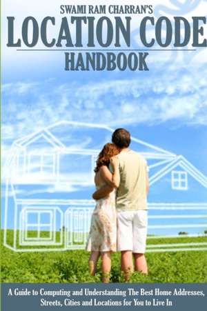 LOCATION CODE HANDBOOK de Swami Ram Charran
