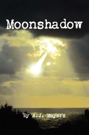 Moonshadow de A. J. Mayers