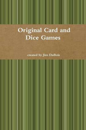 Card and Dice Games de Jim DuBois