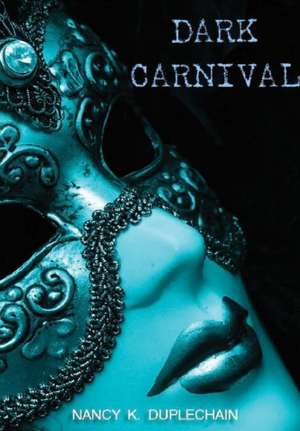 Dark Carnival de Nancy K. Duplechain