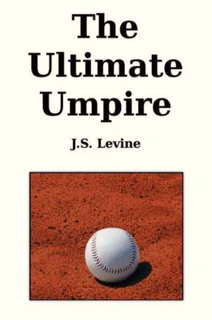 The Ultimate Umpire de J. S. Levine