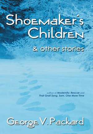 Shoemaker's Children & Other Stories de George V. Packard