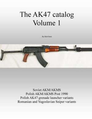 The Ak47 Catalog Volume 1 de Rob Stott