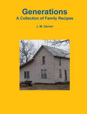 Generations Cookbook de J. M. Garner