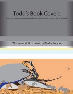 Todd's Book Covers de Phyllis Lepore