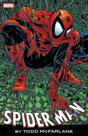 Spider-Man by Todd McFarlane: The Complete Collection de Todd McFarlane