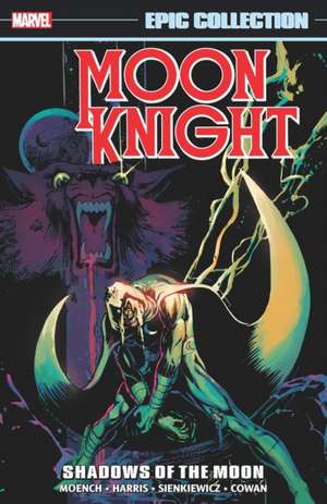 Moon Knight Epic Collection: Shadows Of The Moon de Doug Moench