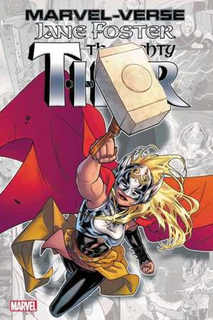 Marvel-Verse: Jane Foster, The Mighty Thor de Noelle Stevenson