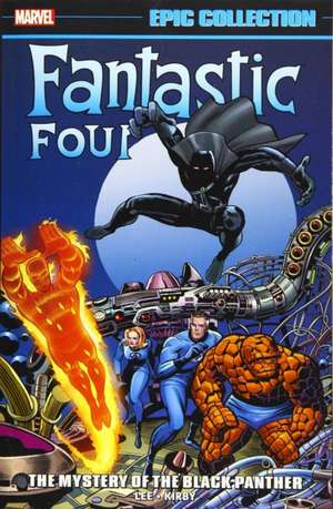 Fantastic Four Epic Collection: The Mystery of the Black Panther de Stan Lee