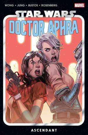 Star Wars: Doctor Aphra Vol. 6 - Ascendant de Alyssa Wong