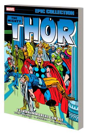 Thor Epic Collection: Even an Immortal Can Die de Len Wein