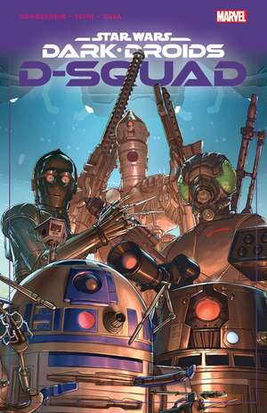 Star Wars: Dark Droids - D-Squad de Marc Guggenheim