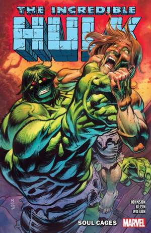 Incredible Hulk Vol. 3: Soul Cages de Phillip Kennedy Johnson