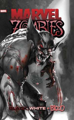 Marvel Zombies: Black, White & Blood de Garth Ennis