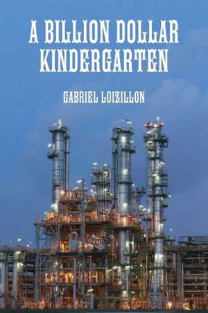 A Billion Dollar Kindergarten de Gabriel Loizillon